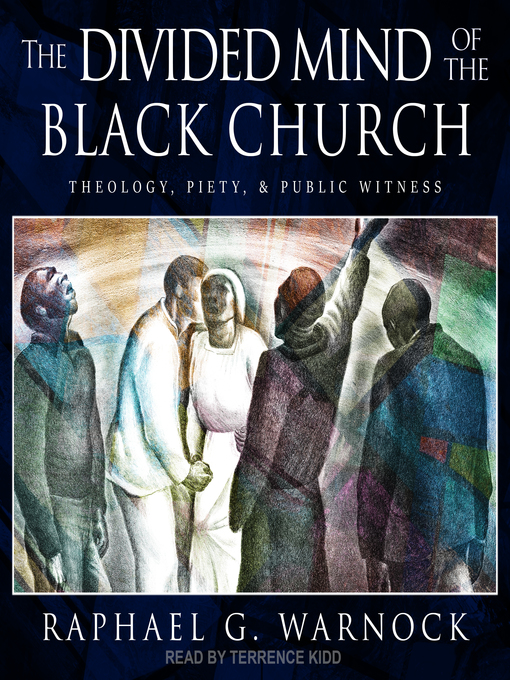 Title details for The Divided Mind of the Black Church by Raphael G. Warnock - Available